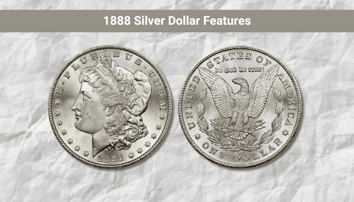 1888 Silver Dollar Value - 1888 Silver Dollar Features