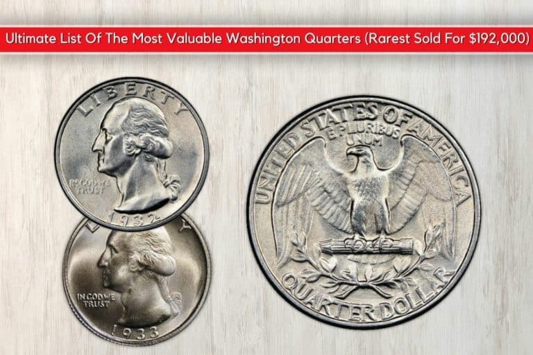 Ultimate List Of The Most Valuable Washington Quarters (Rarest Sold For $192,000)