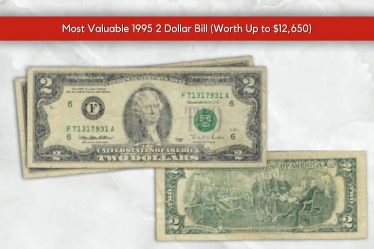 Most Valuable 1995 2 Dollar Bill (Worth Up to $12,650)