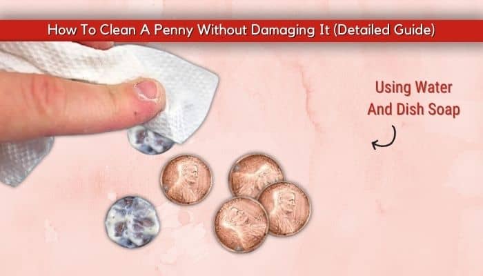 Penny Cleaning with Water and Dish Soap
