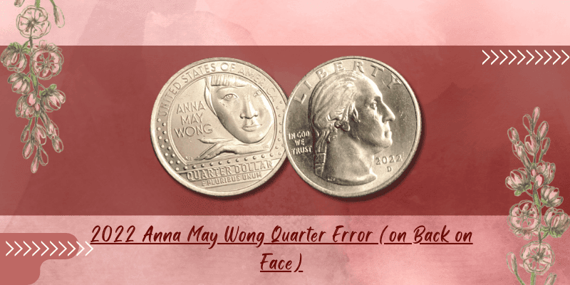 Anna May Wong Quarter - Anna May Wong Quarter - 2022 Anna May Wong Quarter Error (on Back on Face)