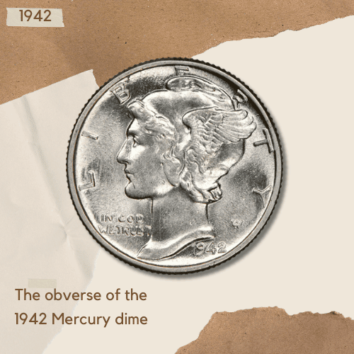 The 1942 Mercury Dime - The obverse of the 1942 Mercury dime