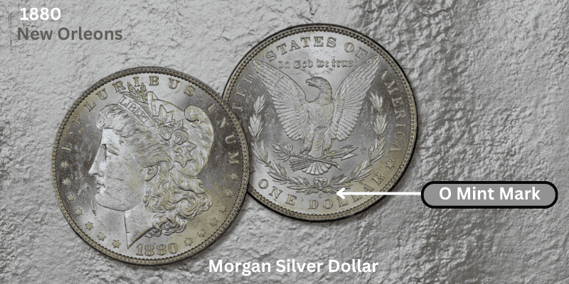The 1880 Morgan Silver Dollar - The 1880-O Morgan Silver Dollar – O Mint Mark (New Orleans)