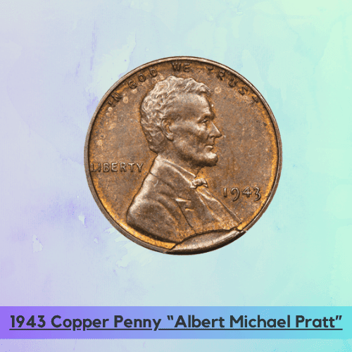 1943 Copper Penny Value - 1943 Copper Penny Albert Michael Pratt (Obverse Die Break)